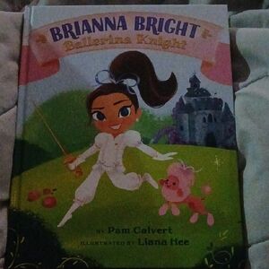 Brianna Bright: Ballerina Knight Children's Book
